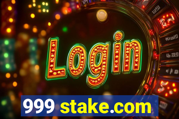 999 stake.com